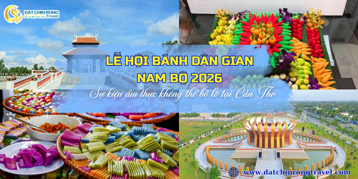 LỄ HỘI BÁNH DÂN GIAN NAM BỘ 2026: SỰ KIỆN ẨM THỰC KHÔNG THỂ BỎ LỠ TẠI CẦN THƠ