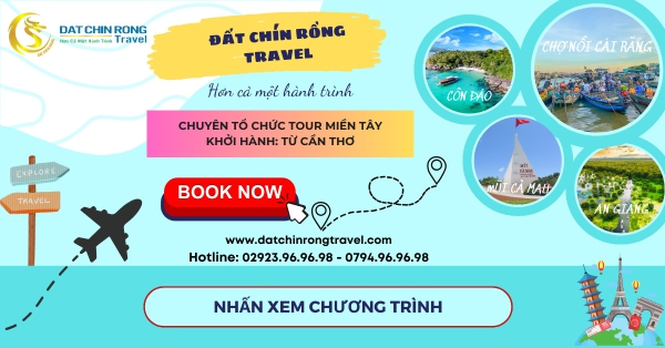 LỊCH KHỞI HÀNH TOUR MIỀN TÂY TỪ CẦN THƠ