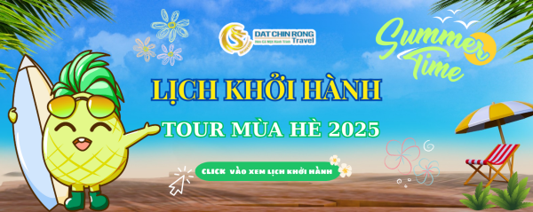 LỊCH KHỞI HÀNH MÙA HÈ 2025 – CÙNG ĐẤT CHÍN RỒNG DU LỊCH HẾT MÌNH!