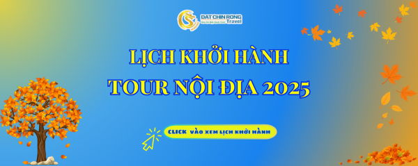 LỊCH KHỞI HÀNH TOUR NỘI ĐỊA MÙA THU 2025 TỪ CẦN THƠ