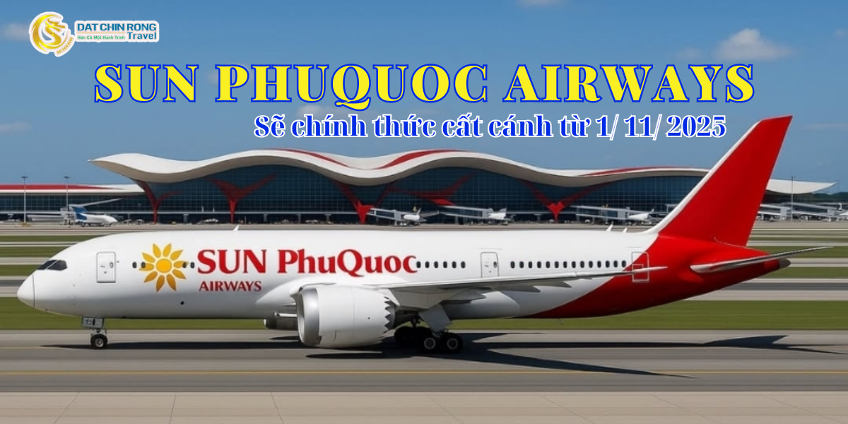 THÔNG BÁO: SUN PHUQUOC AIRWAYS SẼ CHÍNH THỨC CẤT CÁNH TỪ 1/11/2025