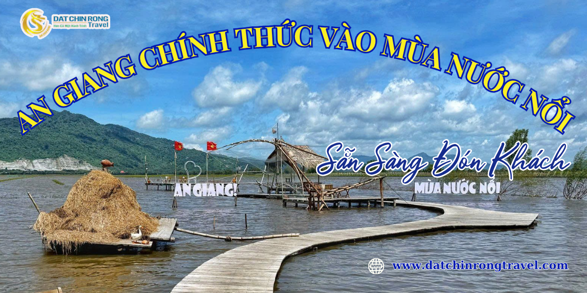 AN GIANG CHÍNH THỨC VÀO MÙA NƯỚC NỔI 2025 – SẴN SÀNG ĐÓN KHÁCH