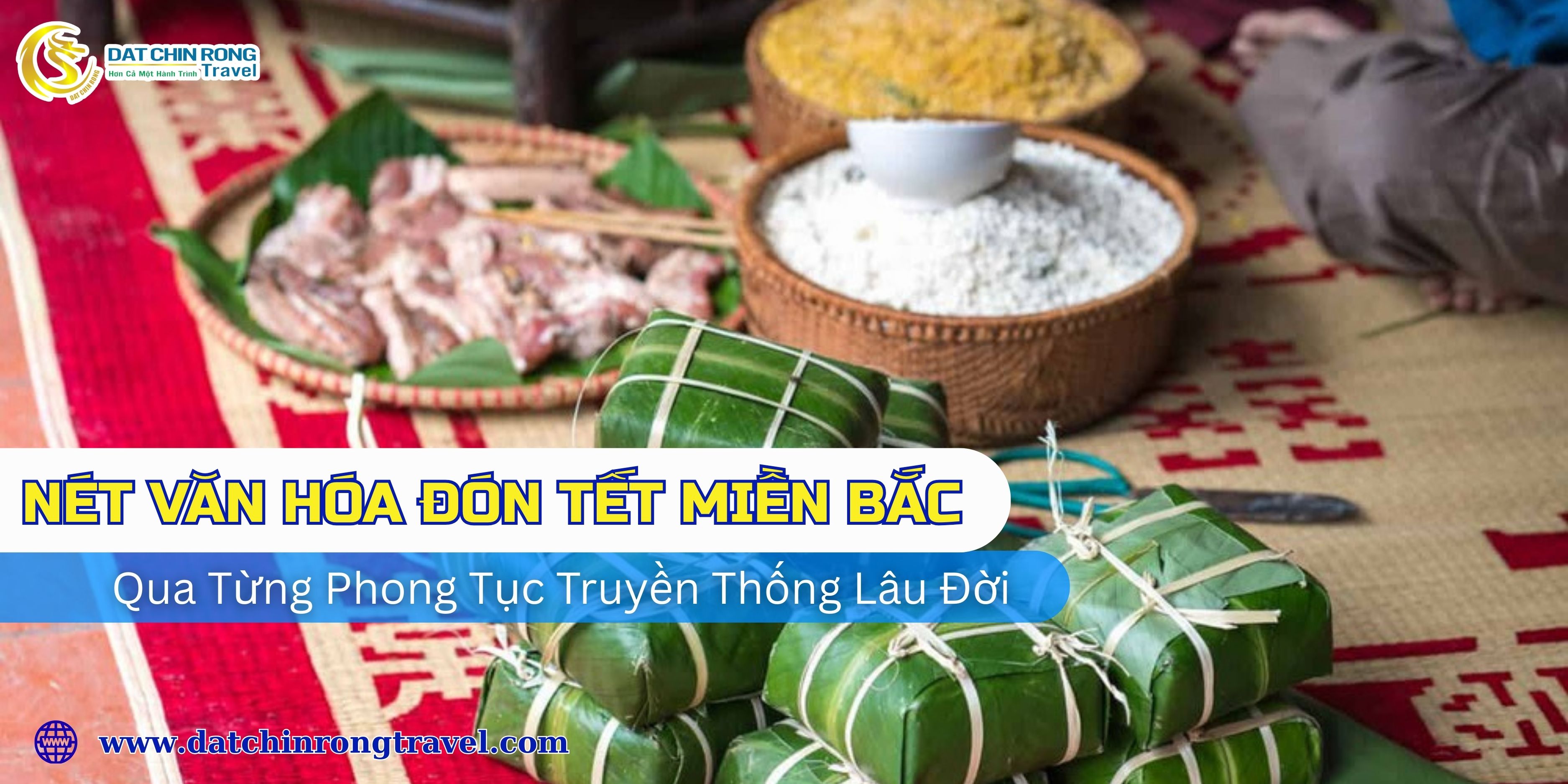 Nét Văn Hóa Đón Tết Miền Bắc Qua Từng Phong Tục Truyền Thống Lâu Đời