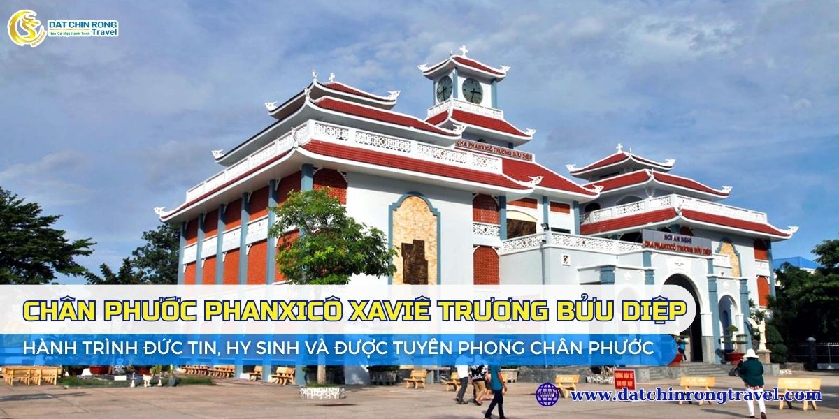 CHÂN PHƯỚC PHANXICÔ XAVIÊ TRƯƠNG BỬU DIỆP – HÀNH TRÌNH ĐỨC TIN, HY SINH VÀ ĐƯỢC TUYÊN PHONG CHÂN PHƯỚC