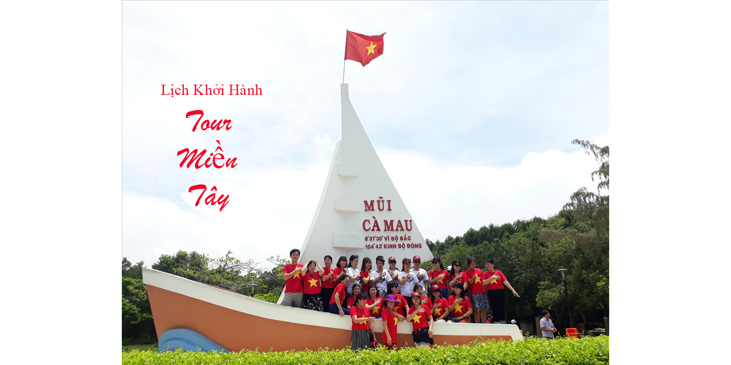 Lịch khởi hành tour Miền Tây